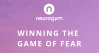 neurogym winning the game of fear