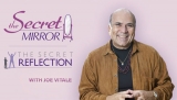 The Secret Mirror 3.0 Joe Vitale Full Review – I’ve Learn and Try it for 3 Months